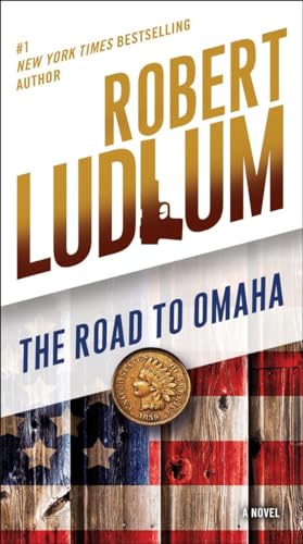 The Road to Omaha: A Novel (The Road to Series, Band 2)